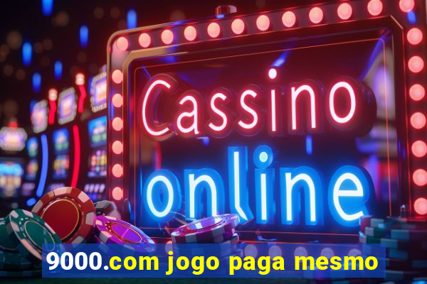 9000.com jogo paga mesmo